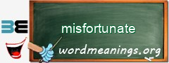 WordMeaning blackboard for misfortunate